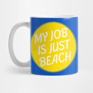 My Job is just beach Yellow Ken Mug